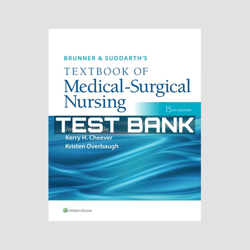 Test Bank For Brunner Suddarth S Textbook Of Medical Surgical Nursing