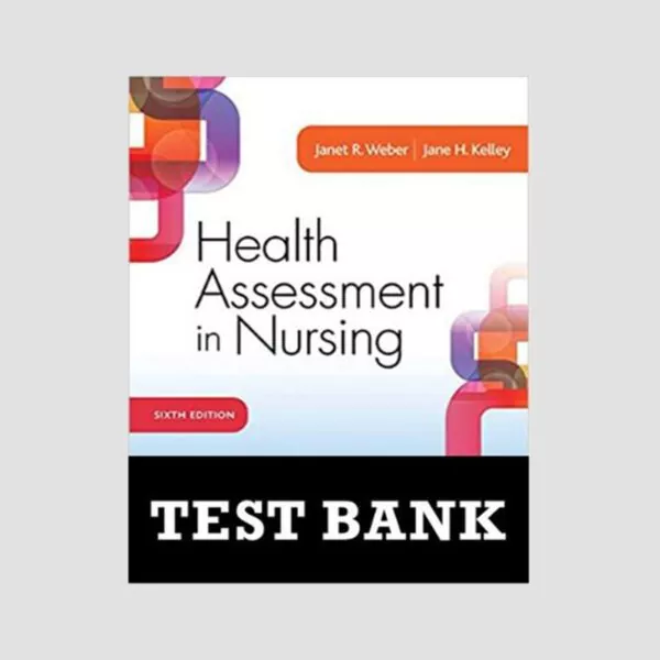 Test Bank for Health Assessment in Nursing 6th Edition