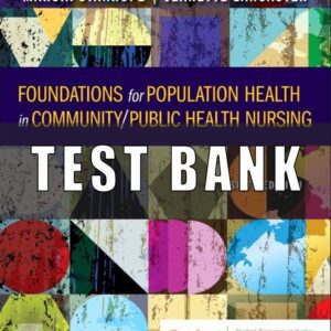 Test Bank for Foundations for Population Health in Community Public Health Nursing 6th Edition Stanhope