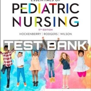 Test Bank Wong's Essentials Of Pediatric Nursing 11th Edition