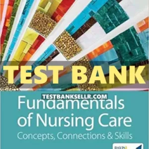 Test Bank for Fundamentals of Nursing Care 3rd Edition Burton
