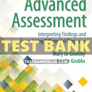 Test Bank for Advanced Assessment 4th Edition Goolsby