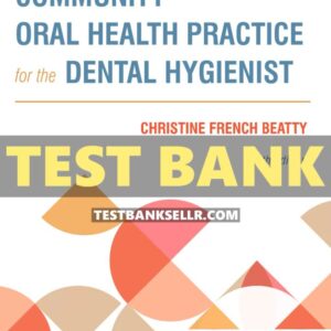 Test Bank for Community Oral Health Practice for the Dental Hygienist 5th Edition Beatty