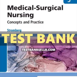 Test Bank for Medical Surgical Nursing 5th Edition Stromberg