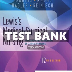 Lewis’s Medical-Surgical Nursing 12th Edition Harding Test Bank