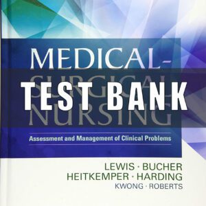 Test bank for Medical Surgical Nursing 10th Edition By Lewis, Bucher, Heitkemper, Harding, Kwong, Roberts