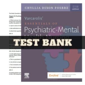 Test Bank for Varcarolis Essentials of Psychiatric Mental Health Nursing 5th Edition