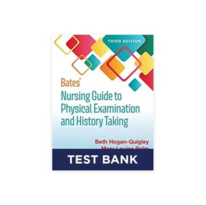 Test Bank for Bates Nursing Guide To Physical Examination And History 3rd Edition