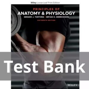 Test Bank For Principles of Anatomy and Physiology 16th Edition Tortora