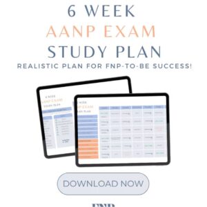 AANP Exam 6-Week Study Plan , FNP (works for ANCC as well)