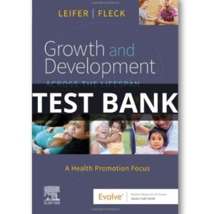 Test Bank For Growth and Development Across the Lifespan 3rd Edition by Leifer