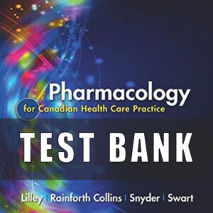 Test Bank For Pharmacology for Canadian Health Care Practice Lilley 3rd Edition
