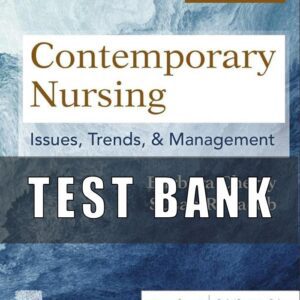 Test Bank For Contemporary Nursing Issues, Trends, & Management 9th Edition Barbara Cherry, Susan R. Jacob