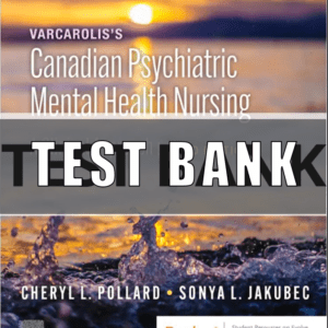 Test Bank For Varcarolis's Canadian Psychiatric Mental Health Nursing 3rd Edition By Sonya Jakubec, Cheryl Pollard