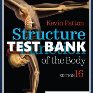 Test Bank for Structure and Function of the Body 16th Edition Patton