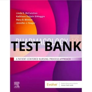Test Bank For Pharmacology A Patient Centered Nursing Process Approach, 10th Edition Linda E. McCuistion, Kathleen Vuljoin DiMaggio
