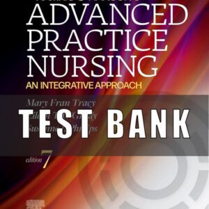 Test Bank For Hamric & Hanson's Advanced Practice Nursing 7th Edition by Mary Fran Tracy