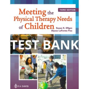 Test Bank FOR Meeting the Physical Therapy Needs of Children 3rd Edition