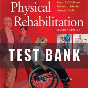 Test Bank for Physical Rehabilitation 7th Edition Susan B. O’Sullivan