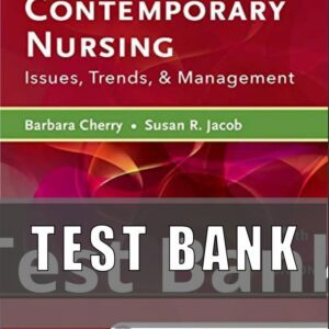 Test Bank for Contemporary Nursing Issues Trends And Management 7th Edition By Cherry And Jacob