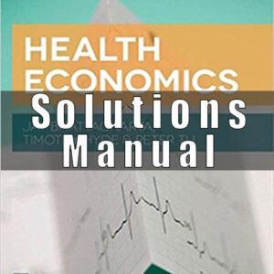 Solutions Manual for Health Economics 1st Edition Bhattacharya