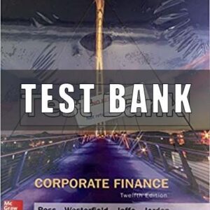 Test Bank for Corporate Finance 12th Edition Ross