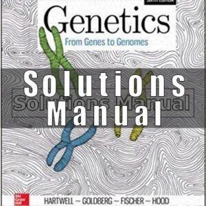 Solutions Manual for Genetics From Genes to Genomes 6th Edition hartwell