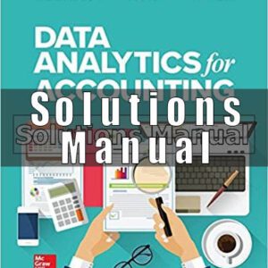 Solutions Manual for Data Analytics for Accounting 1st Edition Richardson