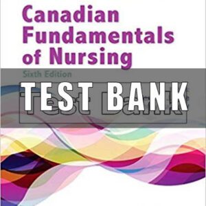 Test Bank for Canadian Fundamentals of Nursing 6th Edition Potter
