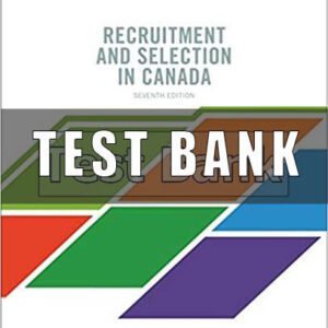 Test Bank for Recruitment and Selection in Canada 7th Edition