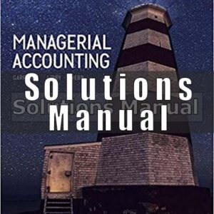 Solutions Manual for Managerial Accounting Canadian 11th Edition Garrison