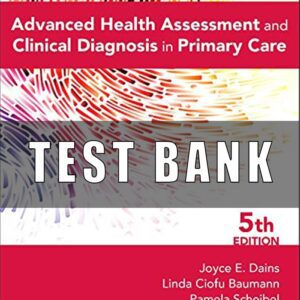Test Bank for Advanced Health Assessment & Clinical Diagnosis in Primary Care 5th Edition