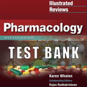 Test Bank For Lippincott Illustrated Reviews Pharmacology 7th Edition by Karen Whalen