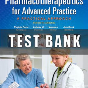Test Bank For Pharmacotherapeutics for Advanced Practice A Practical Approach 4th Edition