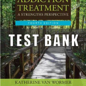 Test Bank For Addiction Treatment 4th Edition by Katherine