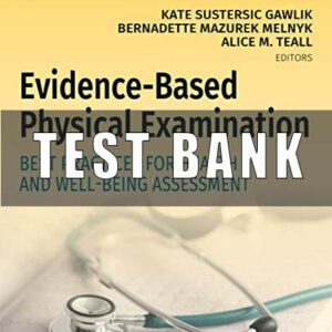 Test Bank for Evidence-Based Physical Examination Best Practices for Health & Well-Being Assessment 1st Edition