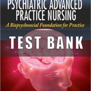 Test Bank For Psychiatric Advanced Practice Nursing A Biopsychosocial Foundation 1st Edition