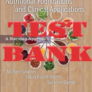 Test Bank for Nutritional Foundations and Clinical Applications 7th Edition by Grodner