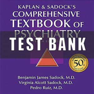Test Bank for Kaplan and Sadock’s Comprehensive Textbook of Psychiatry 10th Edition