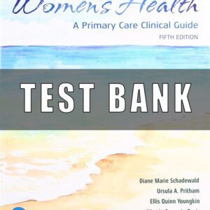 Test Bank for Women's Health A Primary Care Clinical Guide 5th Edition By Diane Schadewald