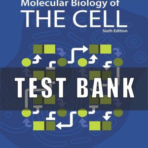 Test Bank for Molecular Biology of the Cell 6th Edition Bruce Alberts