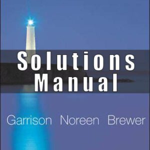 Solutions Manual for Managerial Accounting 11th Edition