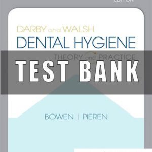 TEST BANK for Darby and Walsh Dental Hygiene 5th Edition Bowen