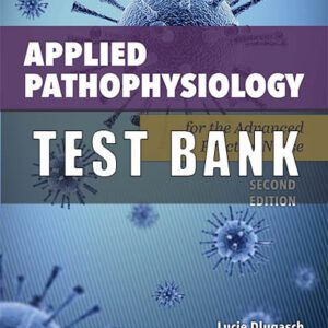 Test Bank for Applied Pathophysiology for the Advanced Practice Nurse 2nd Edition