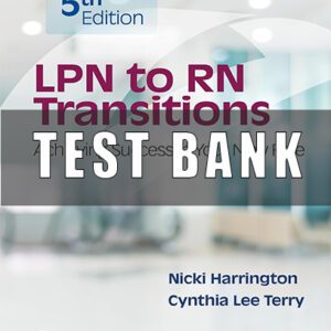 Test Bank for LPN to RN Transitions Achieving Success in Your New Role 5th Edition