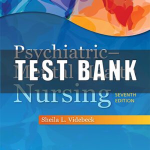 Test Bank for Psychiatric Mental Health Nursing 7th Edition Videbeck