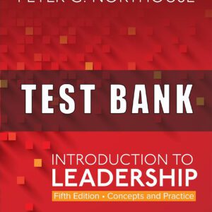 Test Bank for Introduction to Leadership Concepts and Practice 5th Edition By Peter G. Northouse