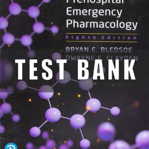 Test Bank For Prehospital Emergency Pharmacology 8th Edition by Bryan Bledsoe