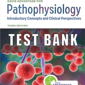 Test Bank for Davis Advantage for Pathophysiology Introductory Concepts and Clinical Perspectives 3rd Edition