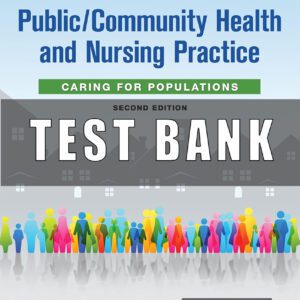 Test Bank for Public  Community Health and Nursing Practice Caring for Populations 2nd Edition By Christine L. Savage